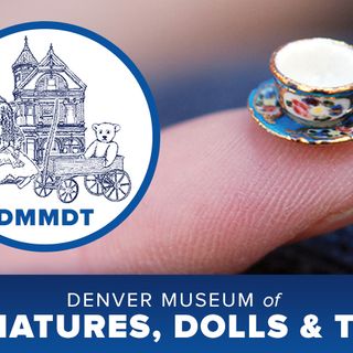 Denver Museum of Miniatures, Dolls and Toys